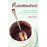 Ravenous: A Food Lover's Journey from Obsession to Freedom