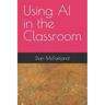 Using AI in the Classroom