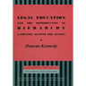 Legal Education and the Reproduction of Hierarchy: A Polemic Against the System