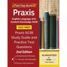 Praxis English Language Arts Content Knowledge 5038 Test Prep: Praxis 5038 Study Guide and Practice Test Questions [2nd Edition]