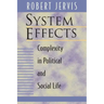 System Effects: Complexity in Political and Social Life