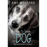 How to Speak Dog: Dog Training Simplified for Dog Owners
