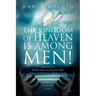 The Kingdom of Heaven is Among Men!