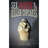 Sex, Murder & Killer Cupcakes