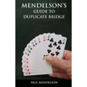 Mendelson's Guide to Duplicate Bridge