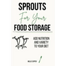 Sprouts for Your Food Storage: Add Nutrition and Variety to Your Diet