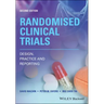 Randomised Clinical Trials: Design, Practice and Reporting