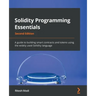 Solidity Programming Essentials - Second Edition: A guide to building smart contracts and tokens using the widely used Solidity language