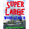 Super Large Word Search: 133 Extra Large Print Inspirational Themed Puzzles
