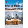 Mystery, Magic, and Miracles for Anny