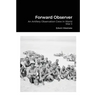 Forward Observer: An Artillery Observation Crew in World War II