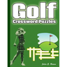 Golf Crossword Puzzles: Golf Courses, Terms, Easy to Hard Crossword Puzzles