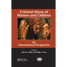 Criminal Abuse of Women and Children: An International Perspective