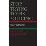 Stop Trying to Fix Policing: Lessons Learned from the Front Lines of Black Liberation