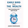 Early Bird Gets the Wealth: Start Investing at 25... Retire by 50