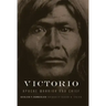 Victorio, 22: Apache Warrior and Chief