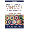 Easy To Crochet Vintage Scrap Afghans: Squares and Shapes