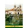 A Journey in Brazil: A Travel Journal of Rio de Janeiro, Manaus, the Amazon River and Rainforests, Featuring Brazilian History, Food, Cultu