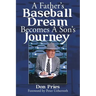 A Father's Baseball Dream Becomes A Son's Journey