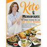 Keto & Menopause.: The Complete Ketogenic Diet with 200 Tasty Recipes to Help You Overcome Menopause Issues, Regain Your Vitality and Liv
