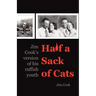 Half a Sack of Cats: Jim Cook's Version of His Raffish Youth