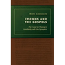 Thomas and the Gospels: The Case for Thomas's Familiarity with the Synoptics