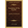 Foundations of the Republic: Speeches and Addresses