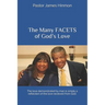 The Many FACETS of God's Love: The love demonstrated by man is simply a reflection of the love received from God.