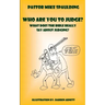 Who Are You To Judge?: What Does The Bible Really Say About Judging?