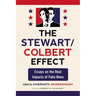 The Stewart/Colbert Effect: Essays on the Real Impacts of Fake News