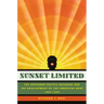 Sunset Limited: The Southern Pacific Railroad and the Development of the American West, 1850-1930