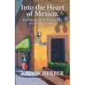 Into the Heart of Mexico: Expatriates Find Themselves Off the Beaten Path