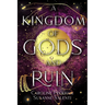 A Kingdom of Gods and Ruin