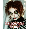 Halloween Makeup: A Beginner's Friendly Step-by-Step Guide to Easy and Professional Face Painting Instructions for Women and Teens, in Full Color