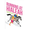 Running at Hialeah