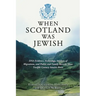 When Scotland Was Jewish: DNA Evidence, Archeology, Analysis of Migrations, and Public and Family Records Show Twelfth Century Semitic Roots