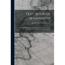Text-Book of Seamanship: The Equipping and Handling of Vessels Under Sail Or Steam, for the Use of the United States Naval Academy