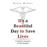 It's a Beautiful Day to Save Lives: A Medic's Journey to His Destiny