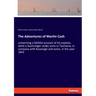 The Adventures of Martin Cash: comprising a faithful account of his exploits, while a bushranger under arms in Tasmania, in company with Kavanagh and