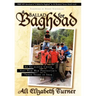 Ballad for Baghdad: An Ex-Hippie Chick Viet Nam War Protester's Three Years in Iraq