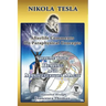 Nikola Tesla: Afterlife Comments on Paraphysical Concepts, Volume Two: Healing and Manifestation Magic