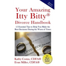 Your Amazing Itty Bitty(R) Divorce Handbook: : 15 Essential Tips to Help You Make the Best Decisions During the Worst of Times