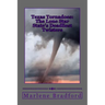Texas Tornadoes: The Lone Star State's Deadliest Twisters