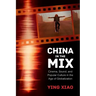 China in the Mix: Cinema, Sound, and Popular Culture in the Age of Globalization
