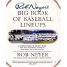 Rob Neyer's Big Book of Baseball Lineups: A Complete Guide to the Best, Worst, and Most Memorable Players to Ever Grace the Major Leagues