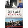 Cold War Montana
