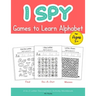 I Spy Games to Learn Alphabet for Ages 3+: Find, Do-A-Dot, Mazes, A to Z Letter Recognition Activity Workbook