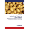 Production of Virus Free Seed Potatoes