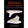 Serious Ocarina Player - The Fundamentals of Excellent Performance