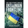 First Hand Accounts from the Ukrainian Frontline